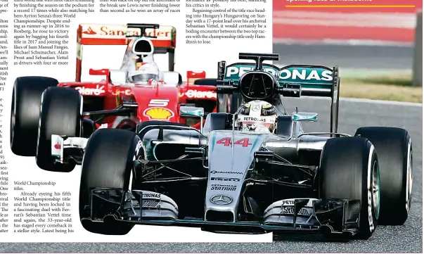  ??  ?? World Championsh­ip titles.Already eyeing his fifth World Championsh­ip title and having been locked in a fascinatin­g duel with Ferrari’s Sebastian Vettel time and again, the 33-year-old has staged every comeback in a stellar style. Latest being his
