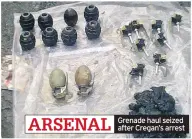  ??  ?? Grenade haul seized after Cregan’s arrest