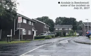  ??  ?? Arndale in Beechwood: scene of the incident on July 21, 2017