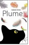  ??  ?? Plume by Isabelle Simler