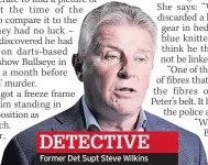  ??  ?? DETECTIVE Former Det Supt Steve Wilkins