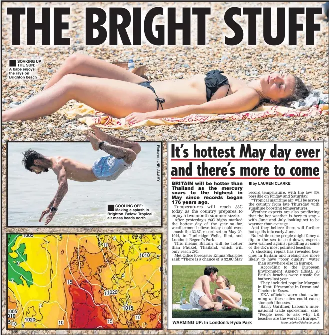  ??  ?? ®Ê SOAKING UP THE SUN: A babe enjoys the rays on Brighton beach COOLING OFF: Making a splash in Brighton. Below: Tropical air mass heads north WARMING UP: In London’s Hyde Park