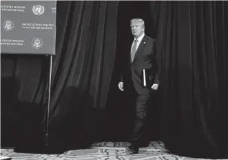  ?? Evan Vucci, The Associated Press ?? President Donald Trump arrives for a news conference at the InterConti­nental Barclay New York hotel during the United Nations General Assembly on Wednesday.