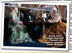  ??  ?? Green room... winner Emerald Fennell, left, chats to nominee Carey Mulligan
