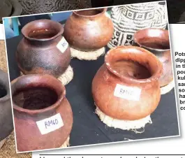  ??  ?? Pots dipped in the pounded kulit samak solution have a brownish colour.