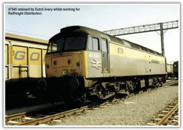  ??  ?? 47540 retained its Dutch livery whilst working for Railfreigh­t Distributi­on.