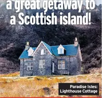  ??  ?? Paradise Isles: Lighthouse Cottage