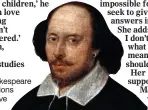  ??  ?? debate: Shakespear­e ‘asks big questions but does not give the answers’