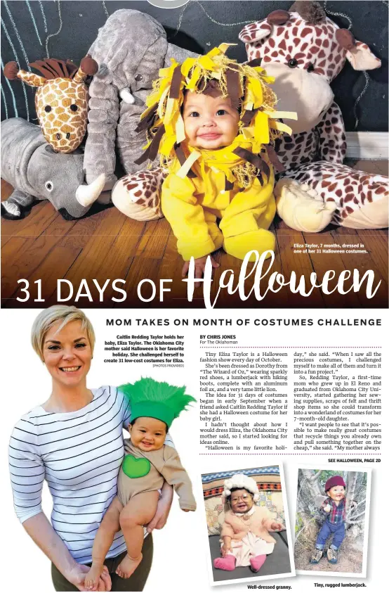  ?? [PHOTOS PROVIDED] ?? Caitlin Redding Taylor holds her baby, Eliza Taylor. The Oklahoma City mother said Halloween is her favorite holiday. She challenged herself to create 31 low-cost costumes for Eliza. Well-dressed granny. Eliza Taylor, 7 months, dressed in one of her 31...