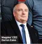  ?? ?? Magpies’ CEO Darren Eales