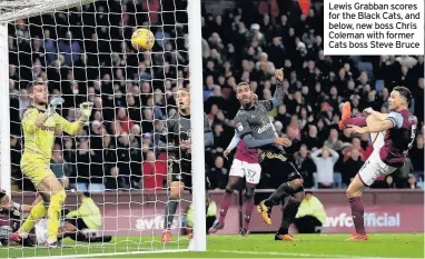  ??  ?? Lewis Grabban scores for the Black Cats, and below, new boss Chris Coleman with former Cats boss Steve Bruce