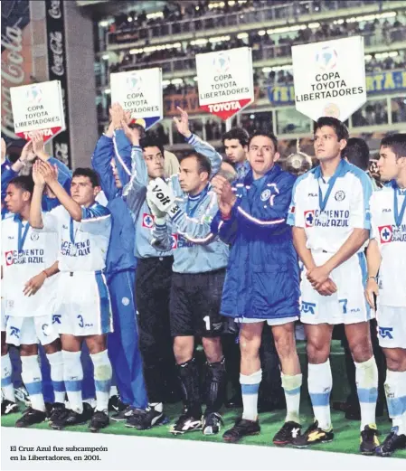  ??  ?? El Cruz Azul fue subcampeón en la Libertador­es, en 2001.