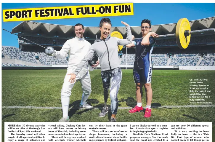  ?? Picture: PETER RISTEVSKI ?? GETTING ACTIVE: Fencer Owen Sharkey, Festival of Sport ambassador Kelly Cartwright and weightlift­er Alex Mifsud get set for a busy weekend.