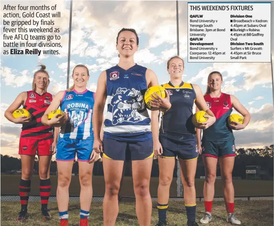  ?? Picture: GLENN HAMPSON ?? Players from Gold Coast’s women’s finals sides (from left) Lauren Theodore (Burleigh), Ellie Parker (Robina Roos), Beth McLaughlin (Broadbeach Cats), Molly Ritson (Bond University) and Olivia Salter (Surfers Paradise Demonettes).