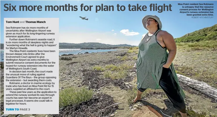  ?? ROBERT KITCHIN/STUFF ?? Moa Point resident Sea Rotmann is unhappy that the resource consent process for Wellington Airport’s runway extension has been granted extra time.