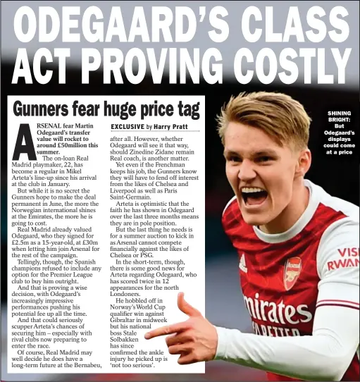  ??  ?? SHINING BRIGHT:
But Odegaard’s
displays could come at a price