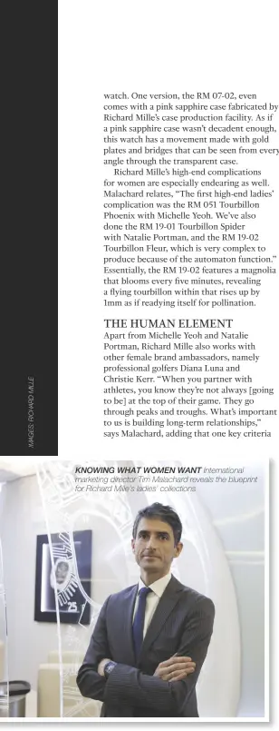  ??  ?? KNOWING WHAT WOMEN WANT Internatio­nal marketing director Tim Malachard reveals the blueprint for Richard Mille’s ladies’ collection­s
