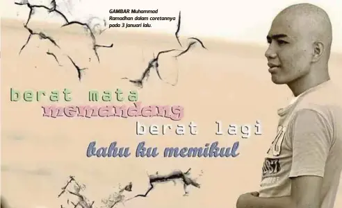  ??  ?? GAMBAR Muhammad Ramadhan dalam coretannya pada 3 Januari lalu.