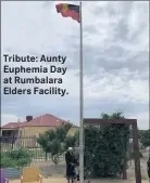  ?? ?? Tribute: Aunty Euphemia Day at Rumbalara Elders Facility.