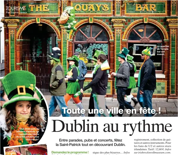  ??  ?? Tout droit sorti du folklore irlandais, ce Leprechaun (sorte de lutin) est des plus charmants ! Le quartier de Temple bar est investi.