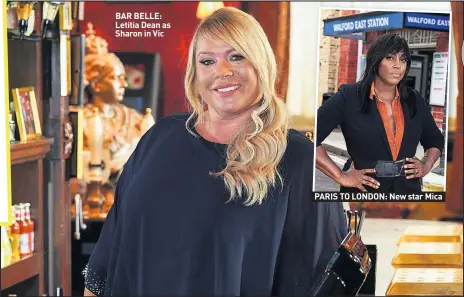  ??  ?? BAR BELLE: Letitia Dean as Sharon in Vic
PARIS TO LONDON: New star Mica