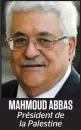  ??  ?? MAHMOUD ABBAS Président de la Palestine