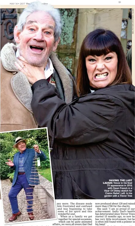  ??  ?? HAVING THE LAST LAUGH: Trevor in his final TV appearance in 2015 with Dawn French in a Vicar Of Dibley sketch for Comic Relief. Left: In his garden with a Trevor Tree