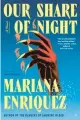  ?? ?? ‘Our Share of Night’ By Mariana Enriquez, illustrate­d by Pablo Gerardo Camacho, translated by Megan McDowell; Hogarth, 608 pages, $28.99.