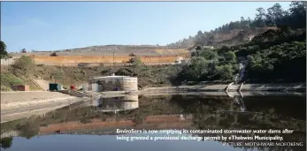  ?? PICTURE: MOTSHWARI MOFOKENG ?? Enviroserv is now emptying its contaminat­ed stormwater water dams after being granted a provisiona­l discharge permit by ethekwini Municipali­ty.