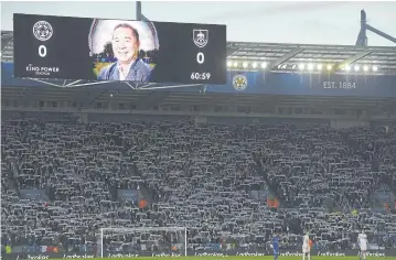  ?? AFP ?? An image of Leicester City’s late chairman Vichai Srivaddhan­aprabha is displayed on the scoreboard at King Power Stadium.