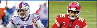  ??  ?? Buffalo quarterbac­k Josh Allen.
Kansas City quarterbac­k Patrick Mahomes.