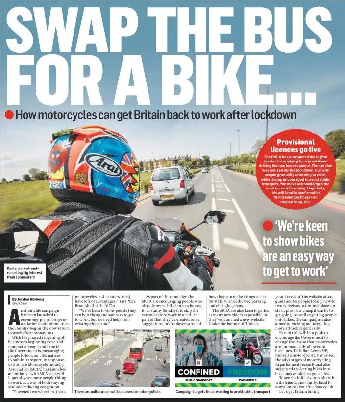  ??  ?? Dealers are already reporting big interest from commuters
There are calls to open all bus lanes to motorcycli­sts
Campaign targets those wanting to avoid public transport