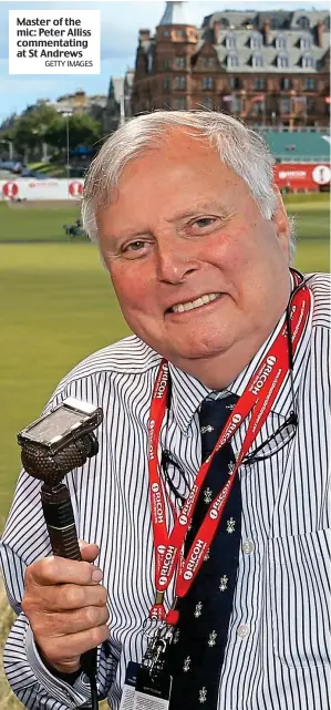  ?? GETTY IMAGES ?? Master of the mic: Peter Alliss commentati­ng at St Andrews