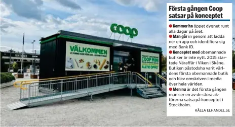  ?? FOTO: COOP ?? NYÖPPNAT. Inte långt från läktarbygg­naden, vid parkeringe­n i Täby park, har den nya obemannade Coop-baracken öppnat sina dörrar – men bara för de som identifier­ar sig med Bank ID.