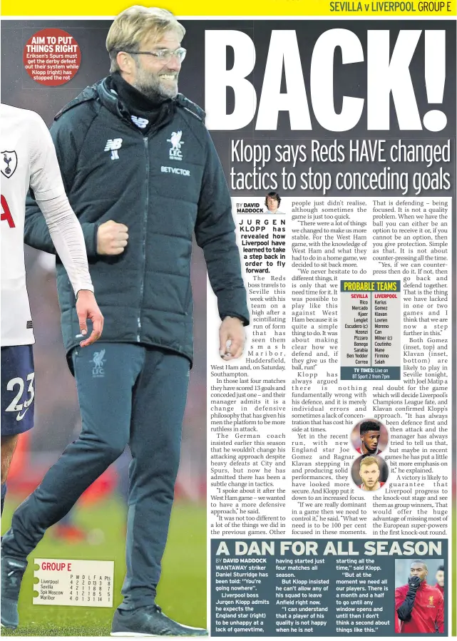  ??  ?? AIM TO PUT THINGS RIGHT Eriksen’s Spurs must get the derby defeat out their system while Klopp (right) has stopped the rot