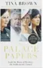  ?? ?? The Palace Papers by Tina Brown Century, 592pp, £20