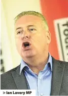  ?? ?? > Ian Lavery MP