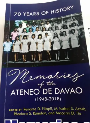  ??  ?? THE BOOK – 70 Years of History Memories of the Ateneo de Davao (1948 – 2018)