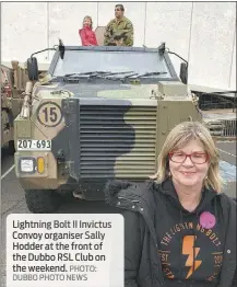  ?? DUBBO PHOTO NEWS ?? Lightning Bolt II Invictus Convoy organiser Sally Hodder at the front of the Dubbo RSL Club on the weekend. PHOTO: