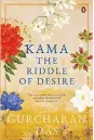  ??  ?? Kama: The Riddle Of Desire Gurcharan Das Publicatio­n: Penguin Pp: 548 Cost: ` 799