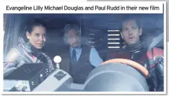  ??  ?? Evangeline Lilly Michael Douglas and Paul Rudd in their new film