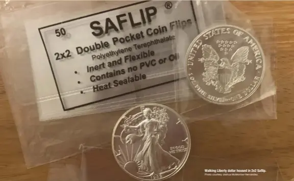  ?? Photo courtesy Joshua McMorrow-Hernandez. ?? Walking Liberty dollar housed in 2x2 Saflip.