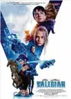  ??  ?? Valerian – Die Stadt der tausend Planeten (2 Std. 17 Min.), Science Fiction, Frankreich 2017 Regie Luc Besson Mit Dane DeHaan, Cara Delevingne Wertung *****