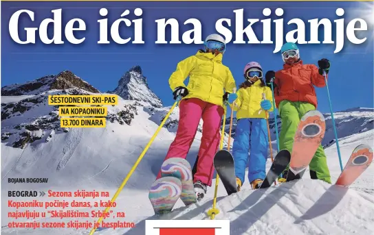  ??  ?? ŠESTODNEVN­I SKI-PAS NA KOPAONIKU 13.700 DINARA