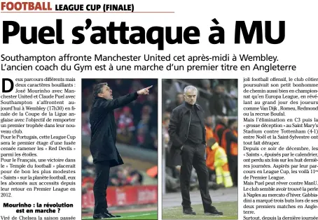  ?? (Photos AFP et EPA/MAXPPP) ?? Claude Puel face à un immense défi : remporter un trophée dès sa première saison en Angleterre face au Manchester de José Mourinho.