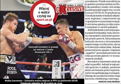  ?? Foto MARCIN CHOLEWIŃSK­I, GETTY IMAGES, EPA/PAP ?? Giennadij Gołowkin (z prawej) już walczył z Canelo Alvarezem (30 l.)