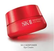  ?? ?? SK-II SKINPOWER
Eye Cream