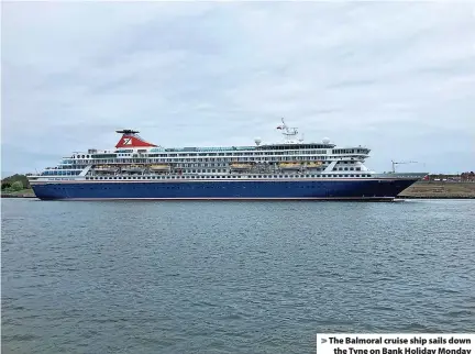  ?? ?? The Balmoral cruise ship sails down the Tyne on Bank Holiday Monday