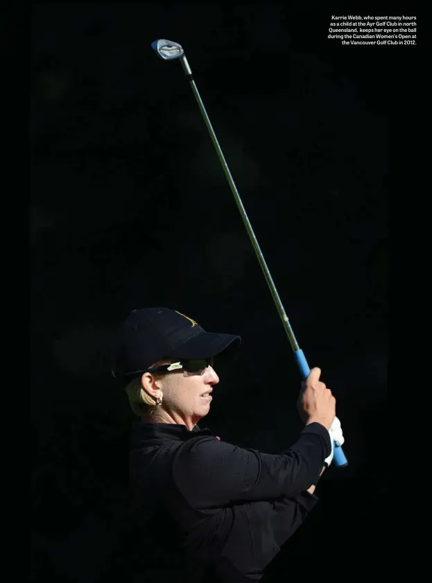  ??  ?? Karrie Webb, who spent many hours as a child at the Ayr Golf Club in north Queensland, keeps her eye on the ball during the Canadian Women’s Open at the Vancouver Golf Club in 2012.