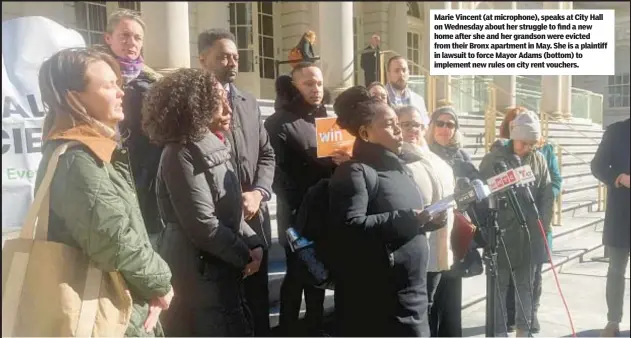  ?? ?? Marie Vincent (at microphone), speaks at City Hall on Wednesday about her struggle to find a new home after she and her grandson were evicted from their Bronx apartment in May. She is a plaintiff in lawsuit to force Mayor Adams (bottom) to implement new rules on city rent vouchers.